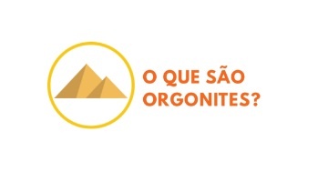 O que são orgonites